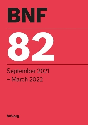BNF 82 (British National Formulary) September 2021 82nd edition