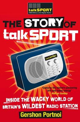 Story of talkSPORT: Inside the Wacky World of Britain's Wildest Radio Station