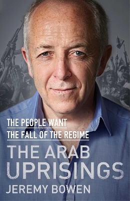 Arab Uprisings: The People Want the Fall of the Regime
