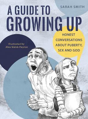 Guide to Growing Up: Honest conversations about puberty, sex and God