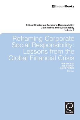 Reframing Corporate Social Responsibility: Lessons from the Global Financial Crisis
