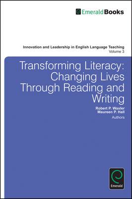 Transforming Literacy: Changing Lives Through Reading and Writing