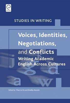 Voices, Identities, Negotiations, and Conflicts: Writing Academic English  Across Cultures