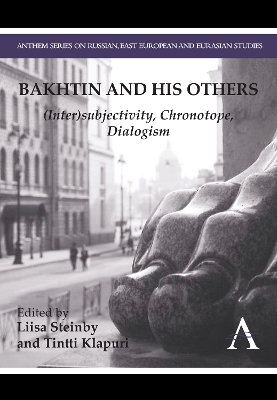 Bakhtin and his Others: (Inter)subjectivity, Chronotope, Dialogism