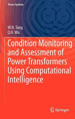 Condition Monitoring and Assessment of Power Transformers Using  Computational Intelligence 2011 ed.