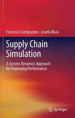 Supply Chain Simulation: A System Dynamics Approach for Improving Performance