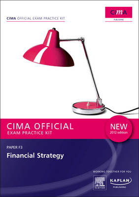 F3 Financial Strategy - CIMA Exam Practice Kit, Strategic level paper F3