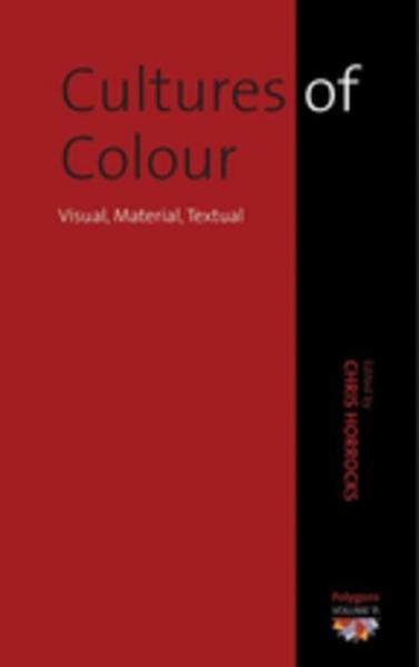 Cultures of Colour: Visual, Material, Textual