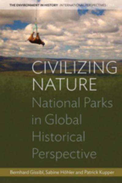 Civilizing Nature: National Parks in Global Historical Perspective