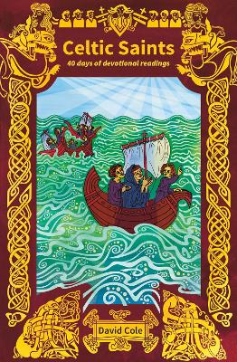 Celtic Saints: 40 days of devotional readings 2nd New edition