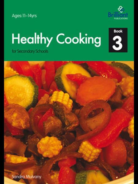 Healthy Cooking for Secondary Schools: Book 3