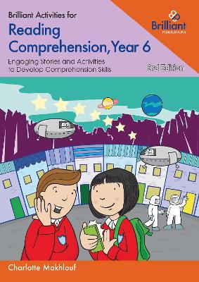 Brilliant Activities for Reading Comprehension, Year 6: Engaging Stories and Activities to Develop Comprehension Skills 3rd Revised edition