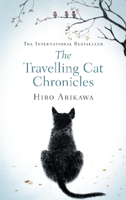 Travelling Cat Chronicles: The uplifting million-copy bestselling Japanese translated story