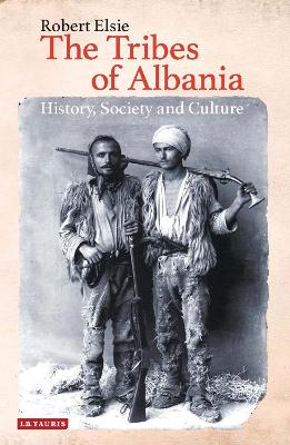 Tribes of Albania: History, Society and Culture