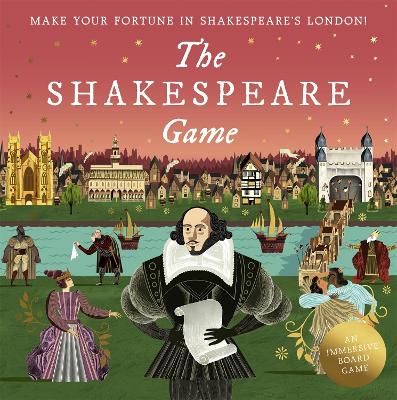 Shakespeare Game: Make Your Fortune in Shakespeare's London: An Immersive Board Game