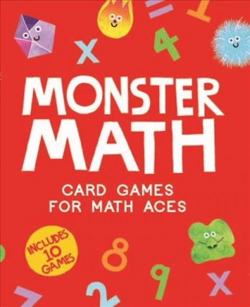 Monster Math: Card Games That Create Math Aces: Includes 10 Games!