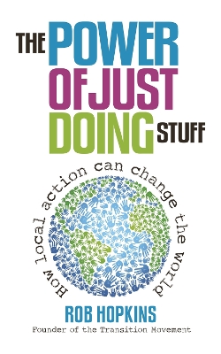 Power of Just Doing Stuff: How local action can change the world