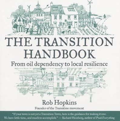 Transition Handbook: From Oil Dependency to Local Resilience 2nd edition