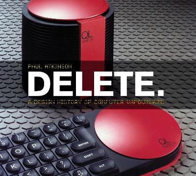 Delete: A Design History of Computer Vapourware
