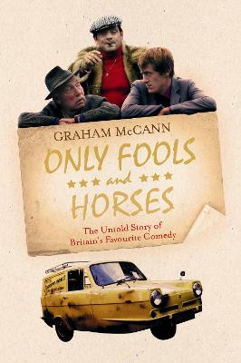Only Fools and Horses: The Story of Britain's Favourite Comedy Main
