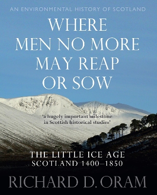Where Men No More May Reap or Sow: The Little Ice Age: Scotland 14001850