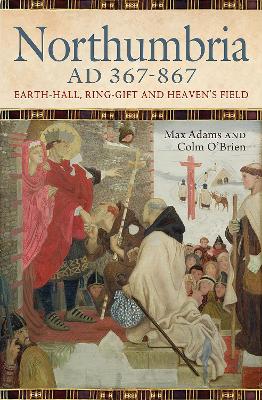 Northumbria AD 367-867: Earth Hall, Ring Gift and Heavens Field