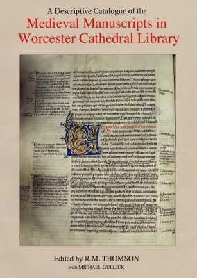 Descriptive Catalogue of the Medieval Manuscripts in Worcester Cathedral  Library
