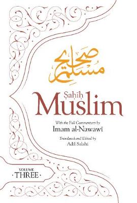Sahih Muslim (Volume 3): With the Full Commentary by Imam Nawawi Bilingual edition