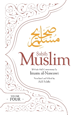 Sahih Muslim Volume 4: With the Full Commentary by Imam Nawawi