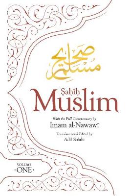 Sahih Muslim (Volume 1): With the Full Commentary by  Imam Nawawi Bilingual edition