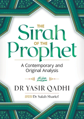 Sirah of the Prophet (pbuh): A Contemporary and Original Analysis