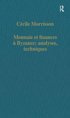 Monnaie et finances à Byzance: analyses, techniques