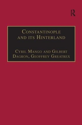 Constantinople and its Hinterland: Papers from the Twenty-Seventh Spring Symposium of Byzantine Studies,  Oxford, April 1993