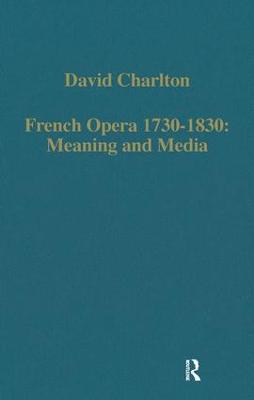French Opera 17301830: Meaning and Media