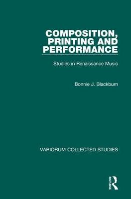 Composition, Printing and Performance: Studies in Renaissance Music