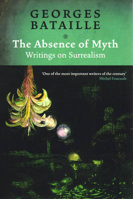 Absence of Myth: Writings on Surrealism