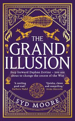 Grand Illusion: Enter a world of magic, mystery, war and illusion from the bestselling  author Syd Moore
