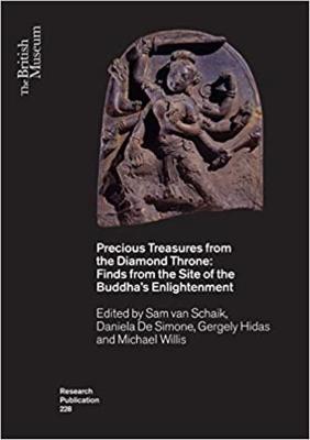 Precious Treasures from the Diamond Throne: Finds from the Site of the Buddhas Enlightenment