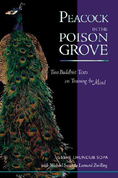 Peacock in the Poison Grove: Two Buddhist Texts on Training the Mind