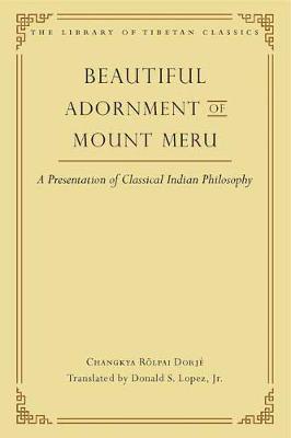 Beautiful Adornment of Mount Meru: A Presentation of Classical Indian Philosopy