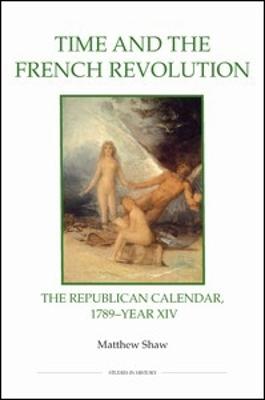 Time and the French Revolution: The Republican Calendar, 1789-Year XIV