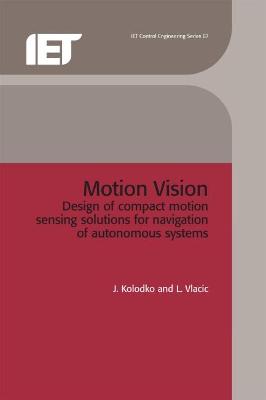 Motion Vision: Design of compact motion sensing solutions for navigation of autonomous  systems