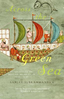 Across The Green Sea: Histories from the Western Indian Ocean, 14401640