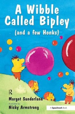 Wibble Called Bipley: A Story for Children Who Have Hardened Their Hearts or Becomes Bullies