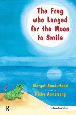 Frog Who Longed for the Moon to Smile: A Story for Children Who Yearn for Someone They Love