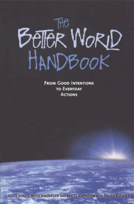 Better World Handbook: From Good Intentions to Everyday Actions