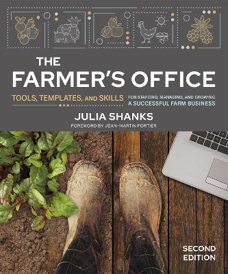 Farmer's Office, Second Edition: Tools, Templates, and Skills for Starting, Managing, and Growing a  Successful Farm Business Second Edition