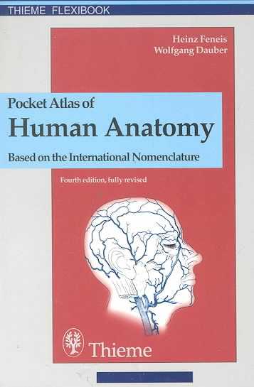 Pocket Atlas of Human Anatomy: Based on the International Nomenclature (Flexibook) 4th Fully Rev ed.