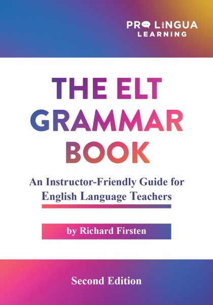 ELT Grammar Book: An Instructor-Friendly Guide for English Language Teachers