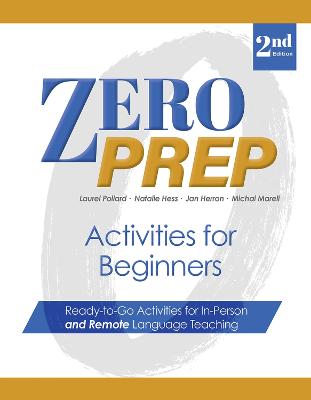 Zero Prep Activities for Beginners: Ready-to-Go Activities for In-Person and Remote Language Teaching 2nd Revised edition